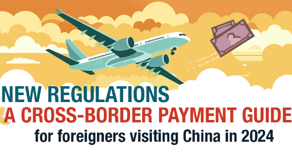 New regulations and a cross-border payment guide for foreigners visiting China in 2024